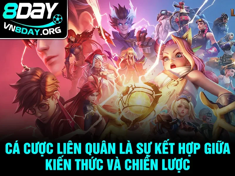 Cá cược Liên Quân là sự kết hợp giữa kiến thức và chiến lược 