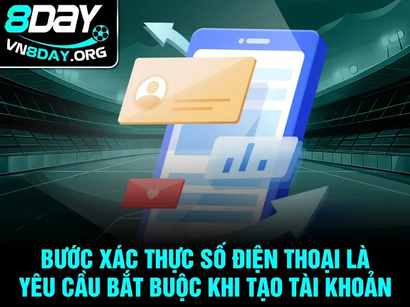 Bước xác thực số điện thoại là yêu cầu bắt buộc khi tạo tài khoản