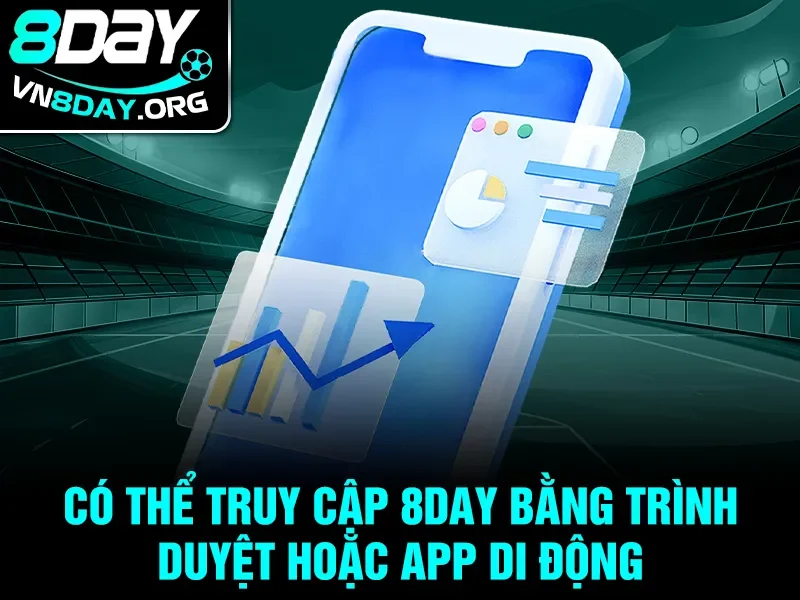 Có thể truy cập 8day bằng trình duyệt hoặc app di động